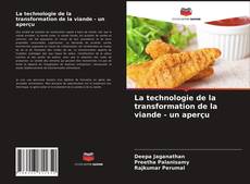 Couverture de La technologie de la transformation de la viande - un aperçu