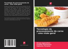 Couverture de Tecnologia de processamento de carne - uma visão geral