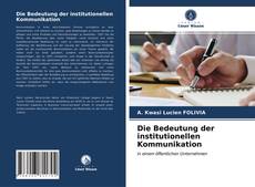 Couverture de Die Bedeutung der institutionellen Kommunikation