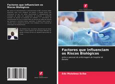 Couverture de Factores que influenciam os Riscos Biológicos