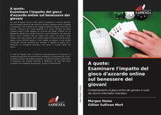 A quote: Esaminare l'impatto del gioco d'azzardo online sul benessere dei giovani kitap kapağı