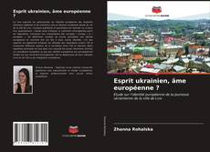 Portada del libro de Esprit ukrainien, âme européenne ?