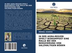 Portada del libro de IN DER AGRA-REGION SPIELT BIOKOMPOST EINE ROLLE BEI DER REDUZIERUNG VON SALZHALTIGEN BÖDEN