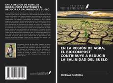 Bookcover of EN LA REGIÓN DE AGRA, EL BIOCOMPOST CONTRIBUYE A REDUCIR LA SALINIDAD DEL SUELO