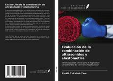 Bookcover of Evaluación de la combinación de ultrasonidos y elastometría