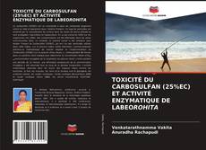 Buchcover von TOXICITÉ DU CARBOSULFAN (25%EC) ET ACTIVITÉ ENZYMATIQUE DE LABEOROHITA