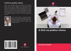 Bookcover of O ECG na prática clínica