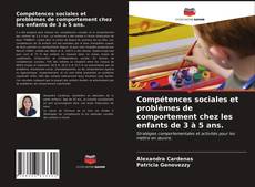 Buchcover von Compétences sociales et problèmes de comportement chez les enfants de 3 à 5 ans.