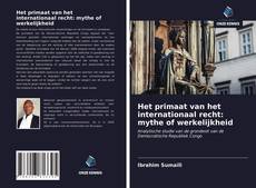 Обложка Het primaat van het internationaal recht: mythe of werkelijkheid