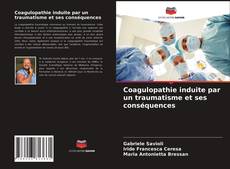 Buchcover von Coagulopathie induite par un traumatisme et ses conséquences