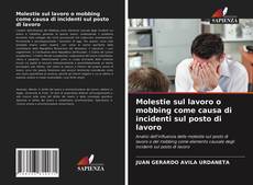 Molestie sul lavoro o mobbing come causa di incidenti sul posto di lavoro的封面