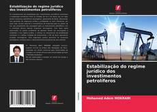 Couverture de Estabilização do regime jurídico dos investimentos petrolíferos