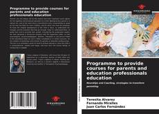 Capa do livro de Programme to provide courses for parents and education professionals education 