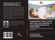 Обложка Programme visant à offrir des cours aux parents et aux professionnels de l'éducation