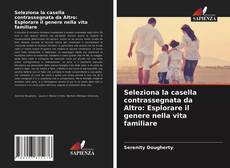 Copertina di Seleziona la casella contrassegnata da Altro: Esplorare il genere nella vita familiare