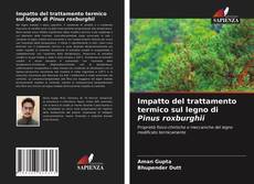 Capa do livro de Impatto del trattamento termico sul legno di Pinus roxburghii 