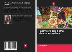 Couverture de Patchwork como uma técnica de costura