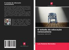 Couverture de O estado da educação venezuelana