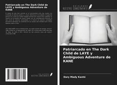 Portada del libro de Patriarcado en The Dark Child de LAYE y Ambiguous Adventure de KANE