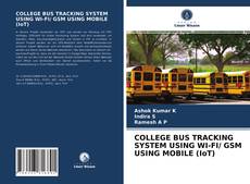 Couverture de COLLEGE BUS TRACKING SYSTEM USING WI-FI/ GSM USING MOBILE (IoT)