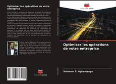 Copertina di Optimiser les opérations de votre entreprise