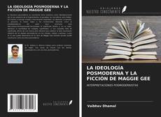 Bookcover of LA IDEOLOGÍA POSMODERNA Y LA FICCIÓN DE MAGGIE GEE