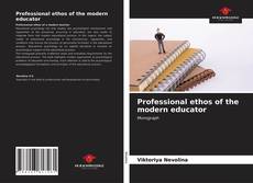 Capa do livro de Professional ethos of the modern educator 