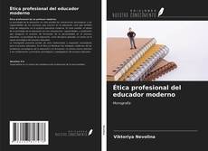 Portada del libro de Ética profesional del educador moderno