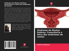 Síndrome de Mostyn Embrey: Consciência e ética das síndromes de nomes kitap kapağı