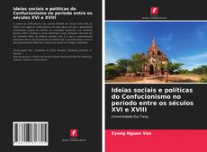 Couverture de Ideias sociais e políticas do Confucionismo no período entre os séculos XVI e XVIII