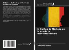 Portada del libro de El Cantón de Madiago en la era de la descentralización