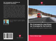 Couverture de Do transporte marítimo ao transporte terrestre: