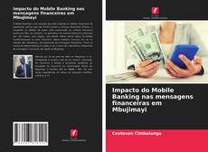 Couverture de Impacto do Mobile Banking nas mensagens financeiras em Mbujimayi