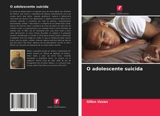 Couverture de O adolescente suicida