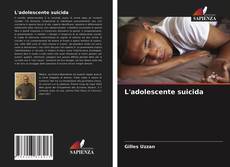 L'adolescente suicida kitap kapağı