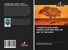 L'implicazione della ratifica dell'APE EAC-UE per la Tanzania kitap kapağı