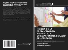 Portada del libro de MEJORA DE LA PRODUCTIVIDAD MEDIANTE LA UTILIZACIÓN DEL ESPACIO DEL CALZADO