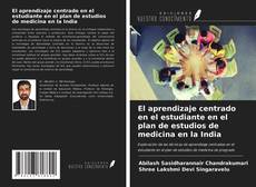 Portada del libro de El aprendizaje centrado en el estudiante en el plan de estudios de medicina en la India