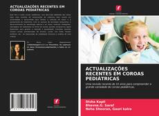 ACTUALIZAÇÕES RECENTES EM COROAS PEDIÁTRICAS kitap kapağı