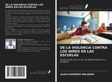 Bookcover of DE LA VIOLENCIA CONTRA LOS NIÑOS EN LAS ESCUELAS