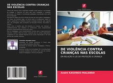 DE VIOLÊNCIA CONTRA CRIANÇAS NAS ESCOLAS kitap kapağı