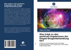 Portada del libro de Was trägt zu den positiven Ergebnissen der Gospel-Drogenbehandlung bei?