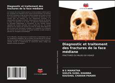 Couverture de Diagnostic et traitement des fractures de la face médiane