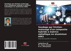 Couverture de Soudage par friction-malaxage d'un composite hybride à matrice métallique en aluminium 6061