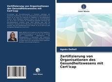 Обложка Zertifizierung von Organisationen des Gesundheitswesens mit Cert'icap