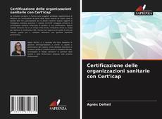 Certificazione delle organizzazioni sanitarie con Cert'icap kitap kapağı