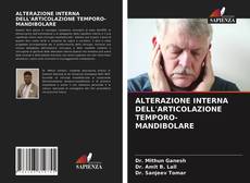 ALTERAZIONE INTERNA DELL'ARTICOLAZIONE TEMPORO-MANDIBOLARE kitap kapağı