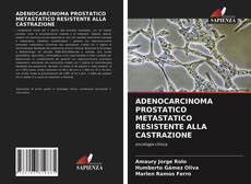 Capa do livro de ADENOCARCINOMA PROSTATICO METASTATICO RESISTENTE ALLA CASTRAZIONE 