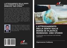 L'ATTEGGIAMENTO DELLA GENTE SULLE BORSE DI PLASTICA MONOUSO: UNO STUDIO kitap kapağı