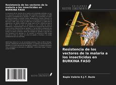 Bookcover of Resistencia de los vectores de la malaria a los insecticidas en BURKINA FASO